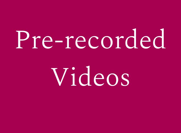 Pre-recorded videos